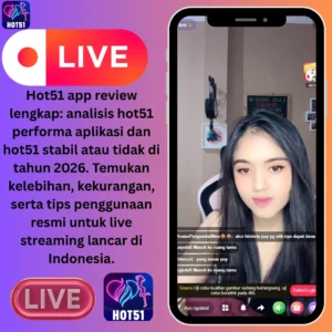 Hot51 App Review - Performa & Stabilitas 2026