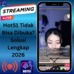 Hot51 Tidak Bisa Dibuka Cara Cepat Atasi Error