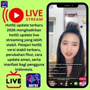 Hot51 Update Terbaru 2026 – Versi Stabil Terbaru